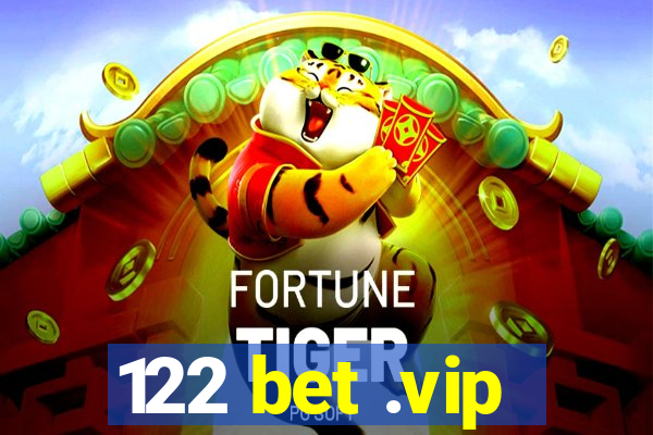 122 bet .vip